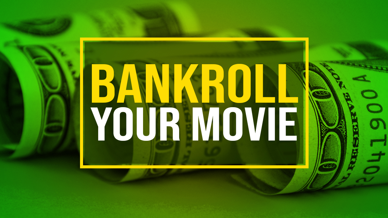 Bankroll Your Movie